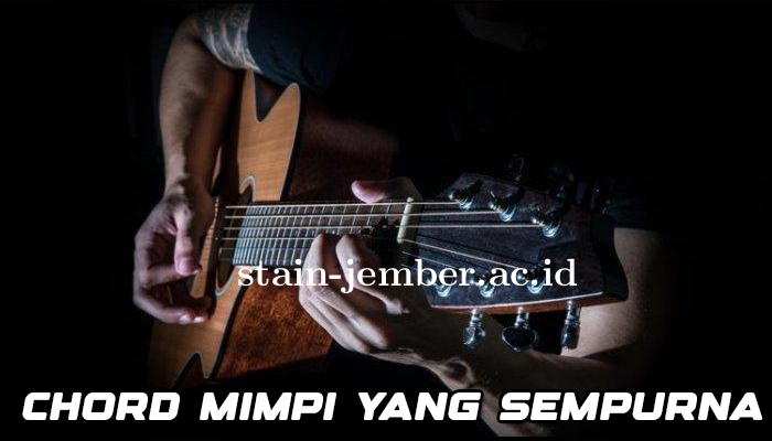 Kunci Gitar Mimpi Sempurna Oleh Noah Peterpan