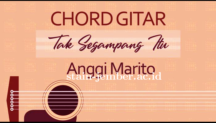 Lirik dan Kunci Gitar Tak Segampang Angie Marito