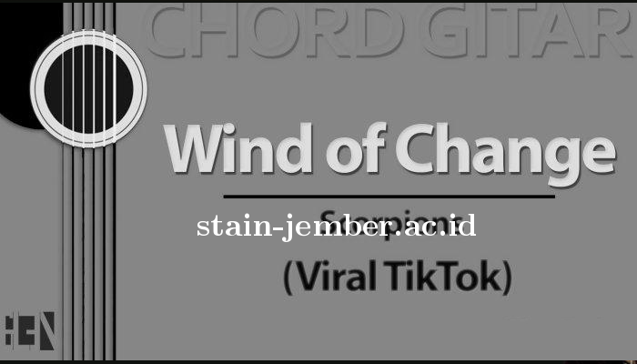 Wind Of Change Chord Dan Lirik