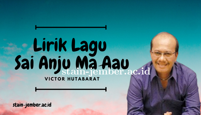 lirik_lagu_victor_hutabarat_sai_anju_ma_au.png