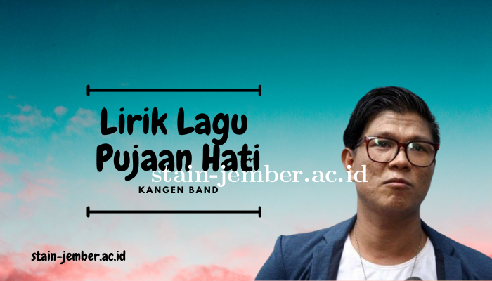 Lirik Lagu Andika Kangen Band - Pujaan Hati Terlengkap